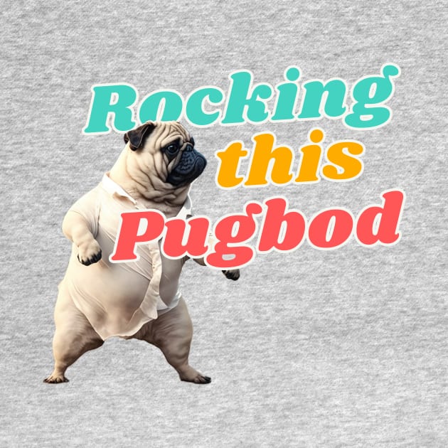 Pug Life, Rocking this Pug Bod by ChristianFaithWear